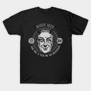 Mystic Seer: Ask it a YES or NO question T-Shirt